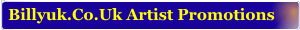 Billyuk.Co.Uk Artist Promotions: Home